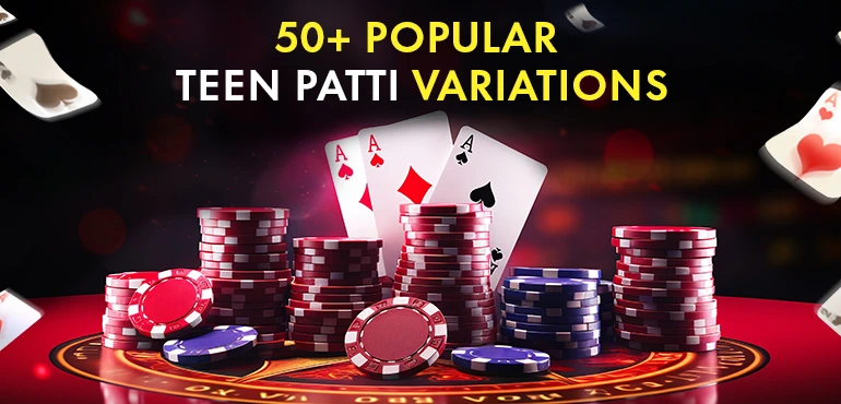 50+ Teen Patti Variations 2025: Most Popular Types You Should Know